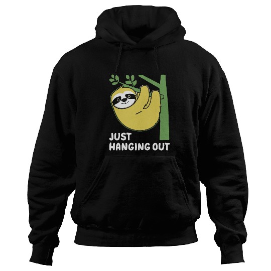 Sloth Pet Relaxed Pop Culture Humor Just Hanging Out lazy Casual Hoodies