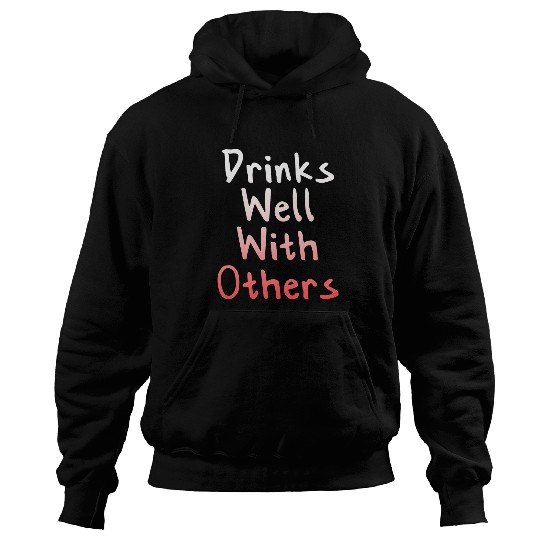 Beer Fun Drinks Well With Others Beer Drinking Love Hoodies