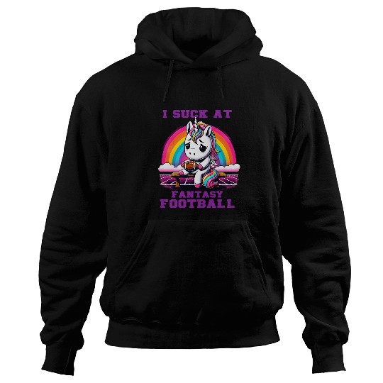 I Suck at Fantasy Football Unicorns Rainbow Loser Hoodies