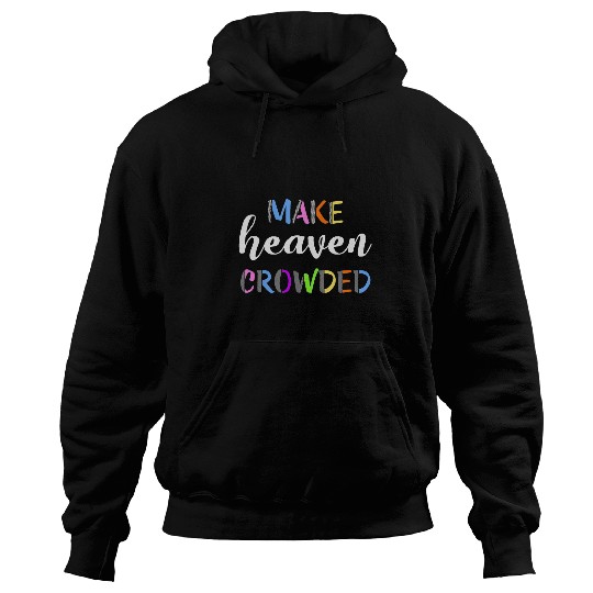Cute Christian Motivational Positive Make Heaven Crowded Hoodies