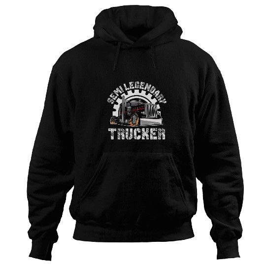 Semi Legendary Trucker 18 Wheeler Freighter Semi Truck Hoodies