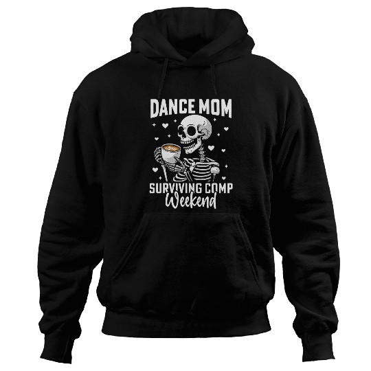 Coffee Fun Dance Mom Weekends Coffee Dance Comps 1 Hoodies