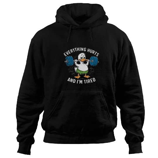 Duck Pet Everything Hurts And I m Tired Duck Funny Graphic Love Gym Hoodies