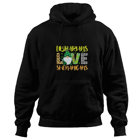 Discover Librarian Job Love Shenanigans Funny Gnome St Patricks Day Hoodies