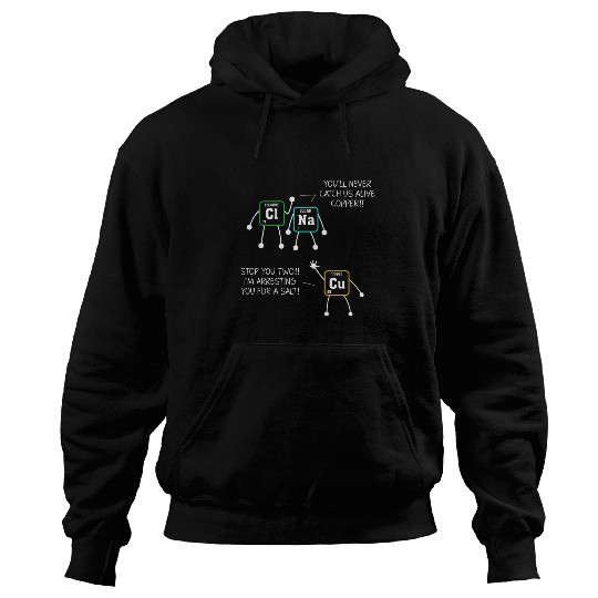 Police Job Salt and Copper Periodic Table Police Pun Chemistry 8 Hoodies