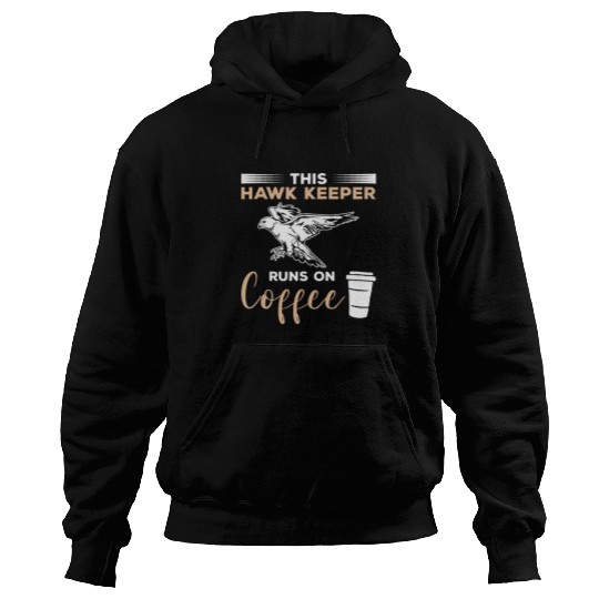 Coffee Fun This Hawk Keeper Runs On Coffee Hawks 2 Hoodies