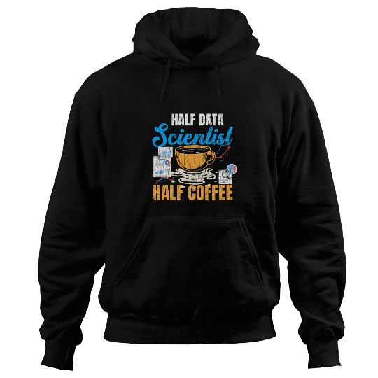 Coffee Fun Data Scientist Half Coffee Funny Computer Science Graphic Hoodies