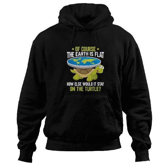 Turtle Pet Funny Flat Earth Society Turtle Humor Hoodies
