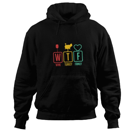 Wines Fun Turkey Family WTF for Thanksgiving Hoodies