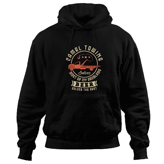 Beer Fun Camel towing solves mosts of my problems beer sloves the rest Hoodies