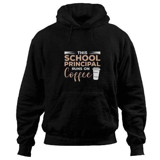 Coffee Fun This School Principal Runs On Coffee Hoodies