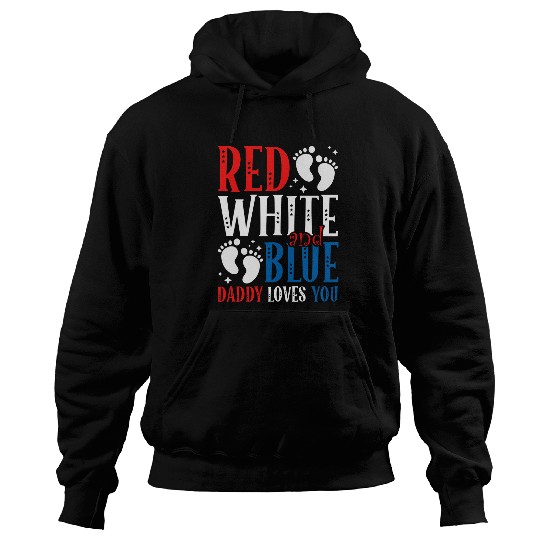 Red White And Blue Daddy Loves You 4th Of July Holiday Hoodies