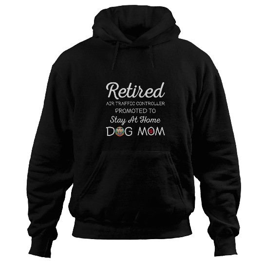 Retired Air Traffic Controller Dog Mom Hoodies