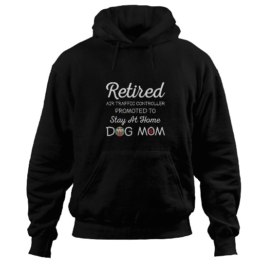Retired Air Traffic Controller Dog Mom Hoodies