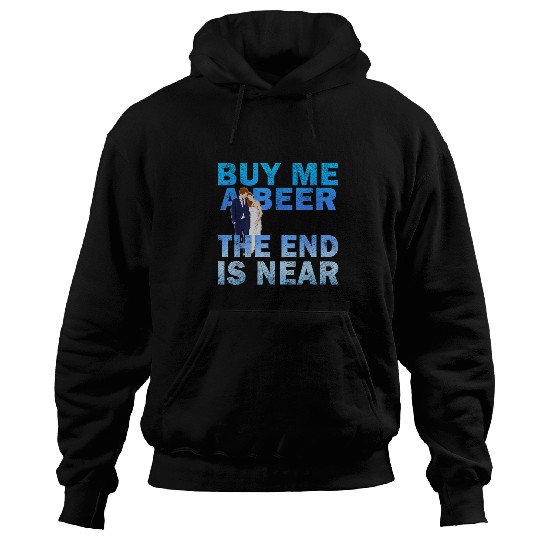 Beer Fun Buy Me A Beer The End Is Near Husband Wife Bachelor Hoodies