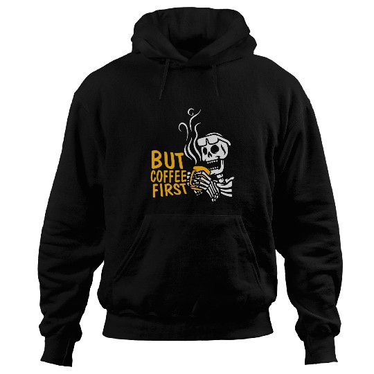 Coffee Fun But First Coffee Skeletons Drinking Coffee Halloween Hoodies