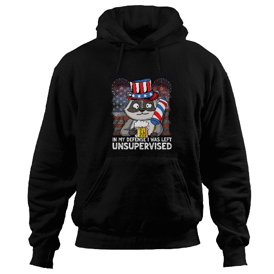 Raccoon Pet In My Defense I Was Left Unsupervised 4th of July Raccoon Hoodies