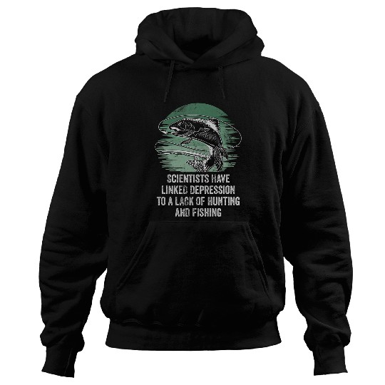 Scientists Linked Depression to Lack of Fishing Hunting 17 Hoodies