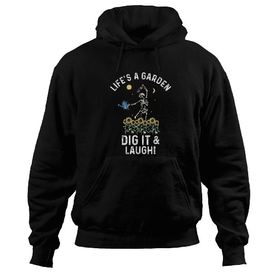 Lifes A Garden Dig It And Laugh Grow Plants Gardening Hoodies
