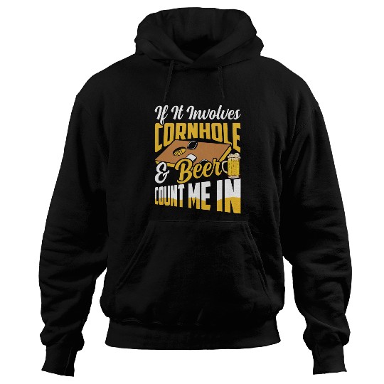 Beer Fun If It Involves Cornhole Beer Count Me In Bean Bag Player Hoodies
