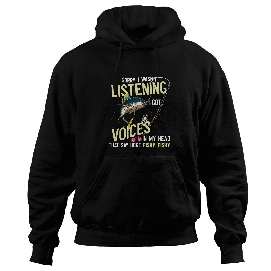 I Wasnt Listening Voices In Head Fishy Funny Fishing Tuna Hoodies