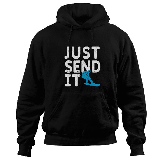 Skiing Ski Snowboard Snow Boarding Rider Snowboarding Just Send It Hoodies