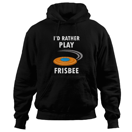 Rather Play Ultimate Frisbee Hobby Hoodies