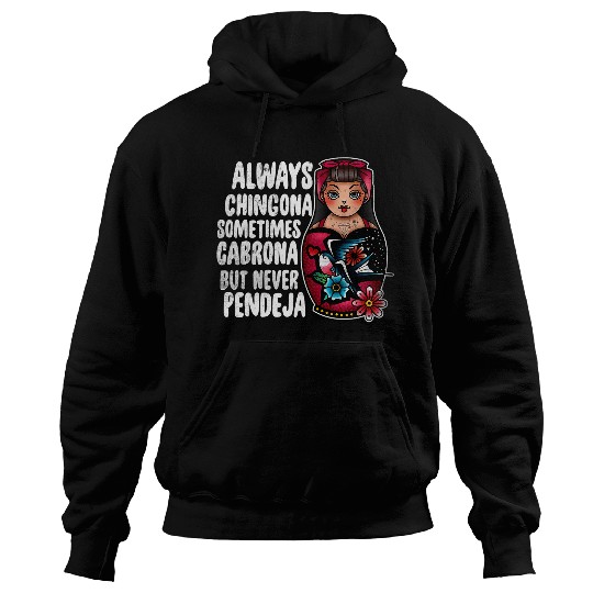 Tattoo Always Chingona Sometimes Cabrona But Never Pendeja Hoodies