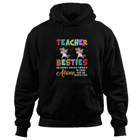 Teacher Besties Going crazys Alone Back School Teacher Hoodies