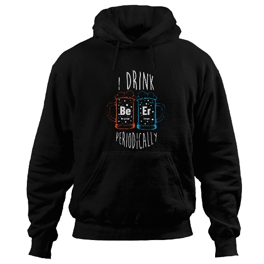 Beer Fun Science Beer Periodic Table I Drink Beer Periodically Hoodies