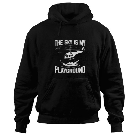 The Sky Is My Playground Funny Aviation Helicopter Pilot Hoodies