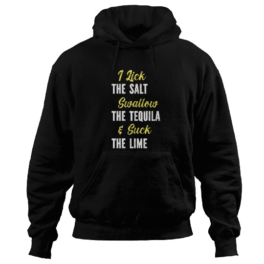 Wines Fun I Lick The Salt Swallow The Tequila And Suck Lime 08 Hoodies