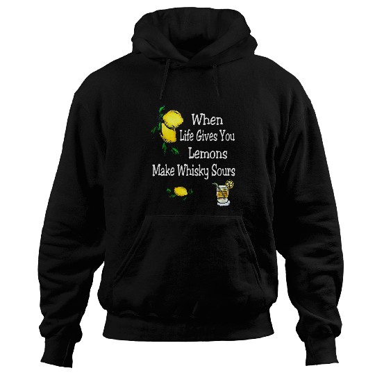 Wines Fun When Life Gives You Lemons Make Whiskey Sours Citrus Hoodies
