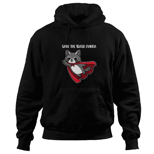 Raccoon Pet Save The Trash Panda Hoodies
