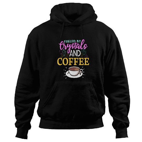 Coffee Fun Crystal Healing Crytals Crystals and Stones Spiritual 1 Hoodies