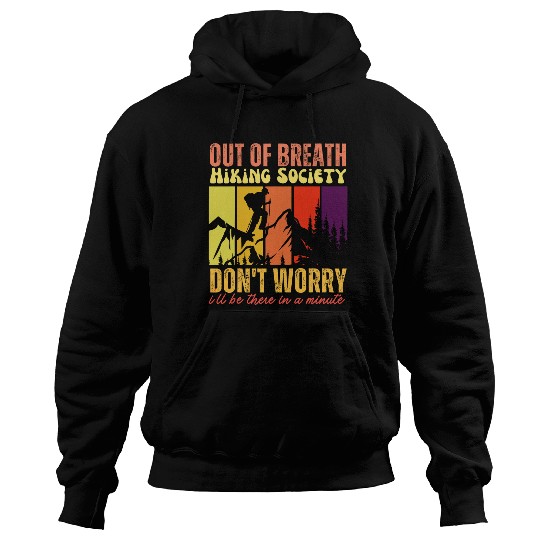 Out of breath hiking society Don Ill BeThere In A Minute 9 Hoodies