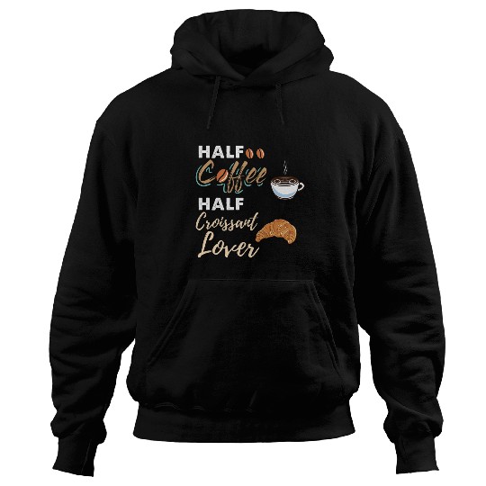 Coffee Fun Half Coffee Half Croissant Lover Hoodies
