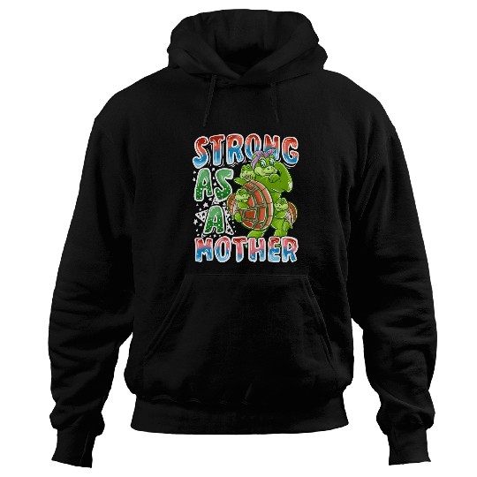 Turtle Pet Mom Strong As A Mother Mommy Tortoise Mother s Day Hoodies