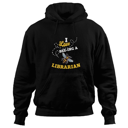 Librarian Job I Love BeeIng A Librarian Honey Bee Job Profession Hoodies