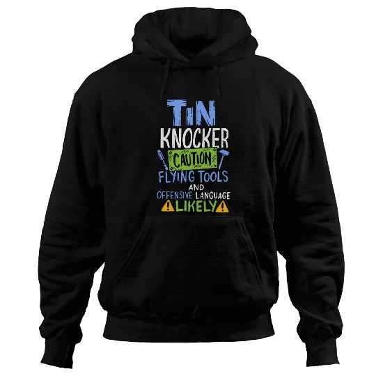 Metalworking Metalworker Ironworker Tin Knocker Caution Hoodies