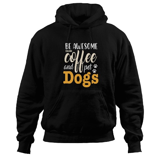 Coffee Fun Dog And Coffee Lover Dog Dad and Dog Mom 3 Hoodies