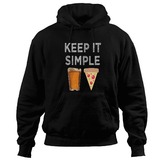 Beer Fun Keep It Simple Beer Pizza Funny Hoodies