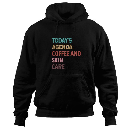 Coffee Fun Todays Agenda Coffee And Skincare Esthetician Hoodies
