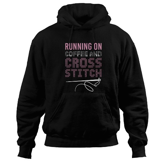 Coffee Fun Running On Coffee And Cross Stitch Needlepoint Art Hoodies