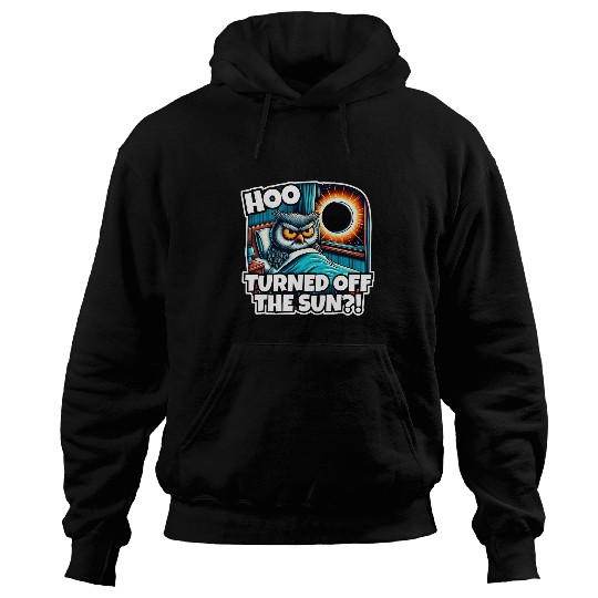 Owl Pet Total Solar Eclipse Hoo Turned Off the Sun Funny Owl Bird Hoodies