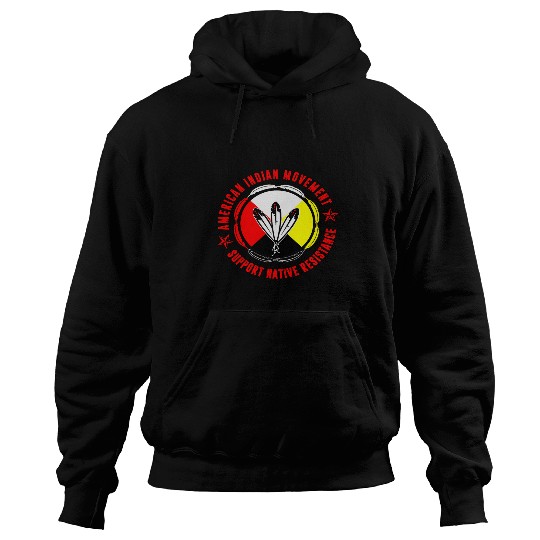 American Indian Movement Support Native Resistance Hoodies