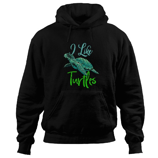 Turtle Pet I Like Turtles Tortoise Reptile Funny Sea Turtle Lover Hoodies