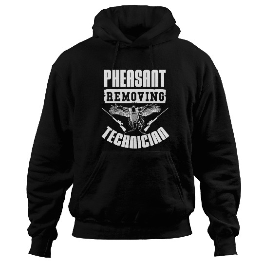 Pheasant Hunting Season Bird Hunter Removing Technician 9 Hoodies