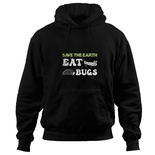 Insects Protein Insects Eat Grasshopper Maggots I Eat Bugs 23 Hoodies