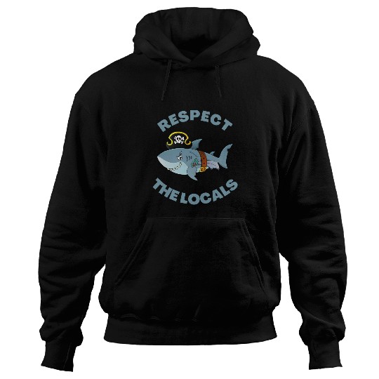 Funny Pirate Shark Respect the Locals For Family Vacation Hoodies